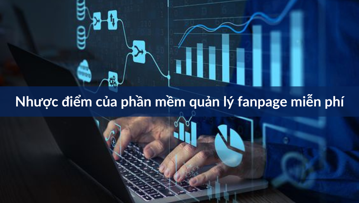 Top Phần Mềm Quản Lý Fanpage Miễn Phí Hiệu Quả Nhất 2023