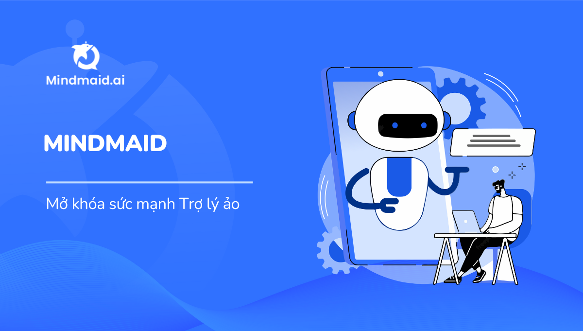 Mindmaid - Mở khoá sức mạnh Trợ lý ảo