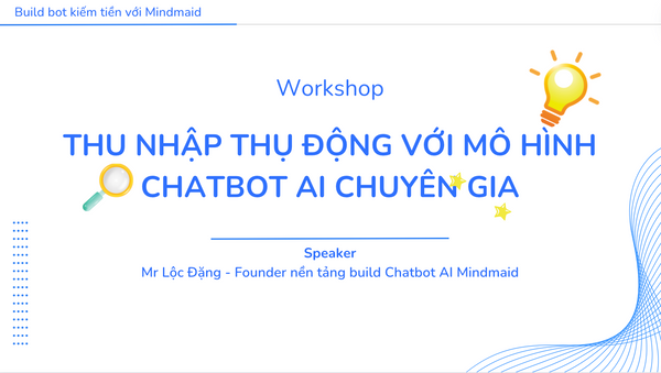 [Recap] Workshop Tạo thu nhập thụ động với Chatbot AI